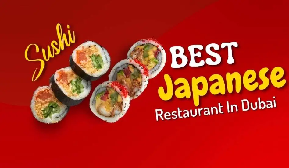 7 Best Japanese Restaurants In Dubai You Must Visit!