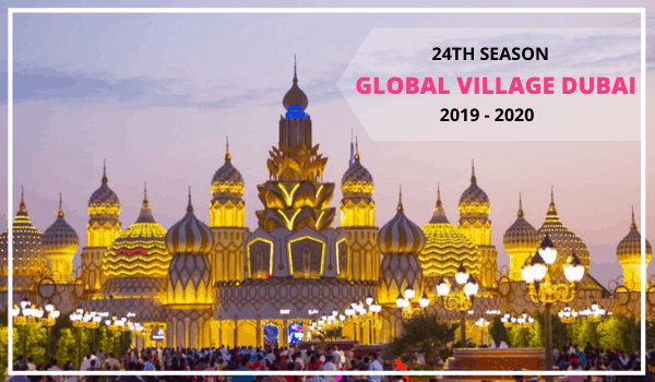 Global Village Dubai Ticket Price, Timings & Map – 2021